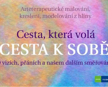 CESTA K SOBĚ - tvořivá arteterapeutická setkání